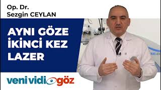 Aynı göze ikinci kez laser operasyonu yapılabilir mi? Op.Dr.Sezgin Ceylan