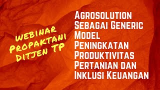 Agrosolution Sebagai Generic Model Peningkatan Produktivitas Pertanian dan Inklusi Keuangan