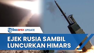 Ukraina Ejek Pasukan Rusia, Ucapkan 'Selamat Malam' Sambil Meluncurkan Roket HIMARS Buatan AS