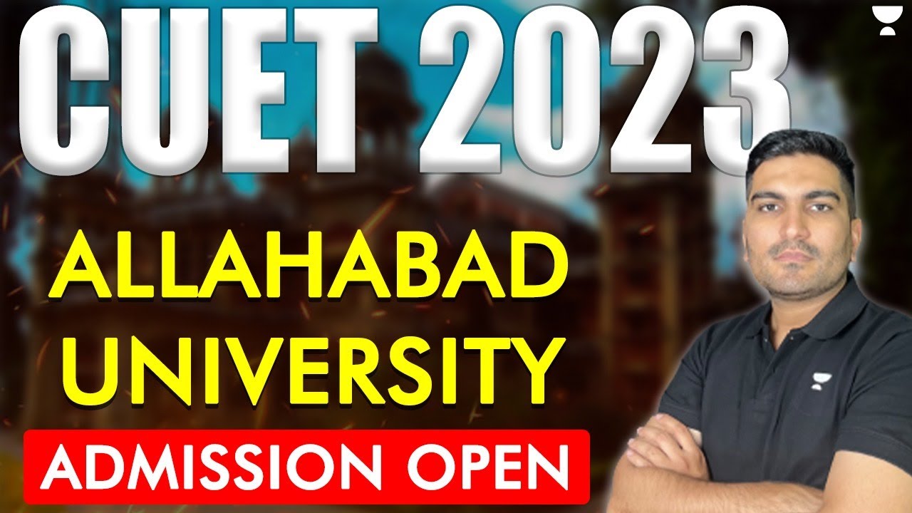 CUET 2023 BIG UPDATE | Allahbad University Admission Now Open By Kishor ...