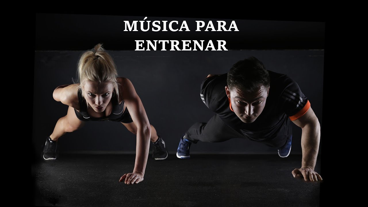 MÚSICA PARA ENTRENAR Y HACER EJERCICIO (EN CASA O EL GYM) - YouTube