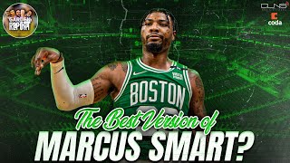 Is Marcus Smart Playing the BEST Basketball of his CAREER?