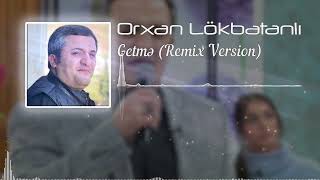 Orxan Lokbatanli - Getme 2022