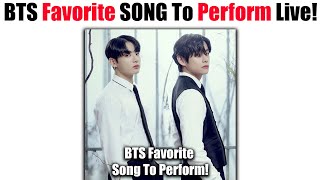 BTS Members Favorite BTS Song To Perform Live! 😮😍