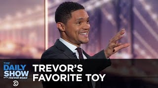 Trevor’s Favorite Toy - Between the Scenes | The Daily Show