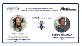 Mariló conversa con... Felipe Ynzenga, Dir, Generación Digital, ESIC