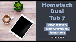 Hometech Dual Tab 7 tablet recovery yapma, resetleme, formatlama