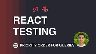 React Testing Tutorial - 27 - Priority Order for Queries