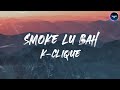 Smoke Lu Bah (feat. Kclique & Outlaw Wijawa Brothaz) | Lirik