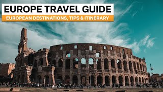 EUROPE TRAVEL GUIDE | European Travel Tips, Itinerary & Destinations!