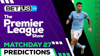 Premier League Picks Matchday 27 | Premier League Odds, Soccer Predictions & Free Tips