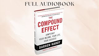 THE COMPOUND EFFECT by Darren Hardy FULL AUDIOBOOK