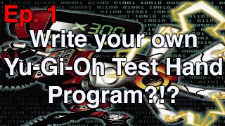 Learn to Program with YUGIOH! | Episode 1: Test Hands!