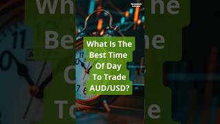 What Is The Best Time Of Day To Trade #AUDUSD