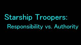 Starship Troopers: Responsibility vs. Authority
