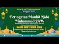 🔴LIVE STREAMING MAULID NABI - MASJID JAMIE NURUL HUDA SUKAENOK