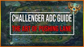 Challenger ADC Guide to Laning: Basics of Pushing