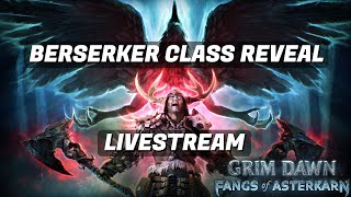 Grim Dawn Fangs of Asterkarn - Berserker Class Reveal Livestream ft. Zantai (releasing 2025)