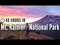 48 Hours in Mount Rainier National Park