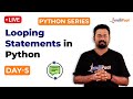 Python Series Day 5: Looping Statements In Python | Loops In Python | Learn Python | Intellipaat