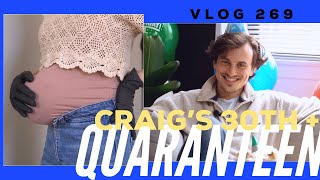 A QUARANTINE BIRTHDAY + QUARANTEEN. VLOG 269