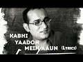 Kabhi Yaadon Mein Aaun (Lyrics) | Abhijeet Bhattacharya | Romantic Song