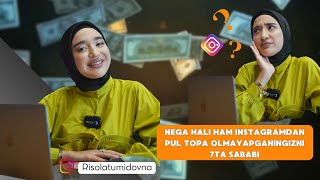 NEGA HALI HAM INSTAGRAMDA PUL TOPA OLMAYAPGANINGIZNI 7 TA SABABLAR!?