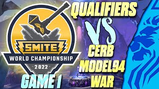 SMITE WORLD CHAMPIONSHIP QUALIFIERS VS CERB MODEL94 WAR! - GAME 1 / BO3