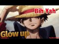 One Piece(AMV)-Glow Up (Bih Yah)