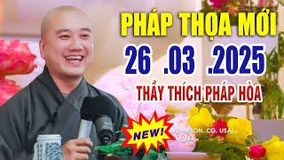 Pháp Thoại Mới 24  .03 .2025 Bài Giảng Rất Hay _ Thầy Thích Pháp Hòa CaNaDa