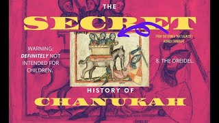 8. The Secret History of the Dreidel (The Secret History of Chanukah)