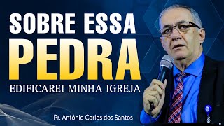 SOBRE QUAL PEDRA JESUS EDIFICOU A IGREJA? Pedro ou Jesus? Sobre Essa Pedra Edificarei a Minha igreja