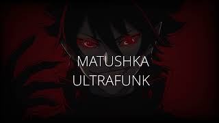 Matushka Ultrafunk slowed and reverb ( bass boosted )