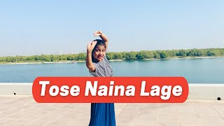 Tose Naina Lage | Bollywood Dance Cover | Dance performance