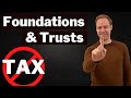 How to Legally Reduce your Taxes using Trusts & Foundations?