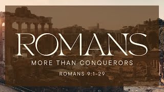 Romans 9:1-29 | January 19, 2025