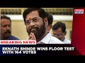 Maharashtra Floor Test: Eknath Shinde Wins With 164 Votes While Ex-CM Uddhav Gets Support Of 99