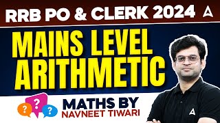 RRB PO & Clerk 2024 | Mains Level Arithmetic Questions | Maths By Navneet Tiwari Sir