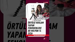 Örtülü Reklam Yapan Fenomenlere 89 Milyon TL Ceza