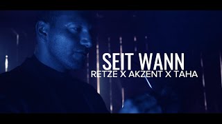 RETZE x AKZENT x TAHA ►SEIT WANN ◄  (prod. Dextah)