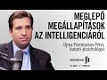 MEGLEPŐ MEGÁLLAPÍTÁSOK AZ INTELLIGENCIÁRÓL: Ujma Przemysław Péter, kutató-pszichológus / FP 32.