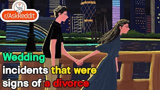 Wedding incidents that were signs of a divorce