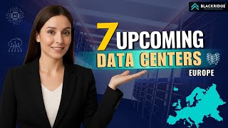 Top 7 Upcoming Data Centers in Europe (2025–26) | Future Cloud & AI Hubs