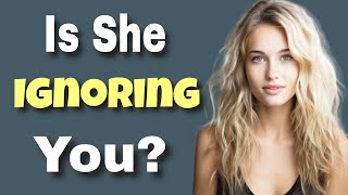 Is She Ignoring You? 15 Things You MUST Do #datingtips #datingadvice