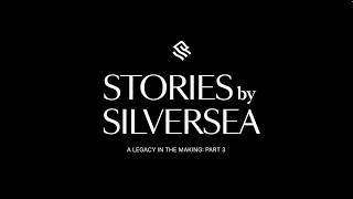 Stories by Silversea: A Legacy in the Making: Part 3
