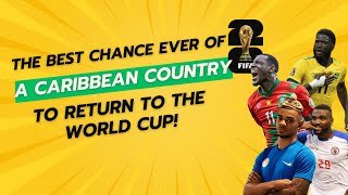 THE CARIBBEAN'S GOLDEN OPPORTUNITY: 2026 CONCACAF WORLD CUP QUALIFICATION