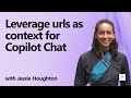 Leverage urls as context for Copilot Chat