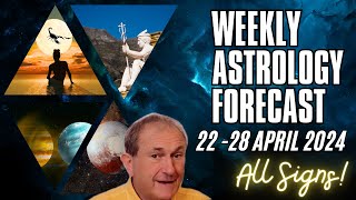 Weekly Astrology Forecast from 22nd - 28th April + All Signs!