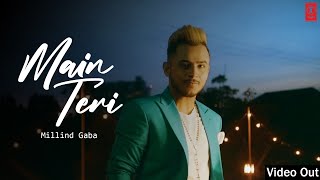 Main Teri Ho Gayi" Lyrical Lyrics – Millind Gaba Ft Aditi Budhathoki || Latest Punjabi Hit