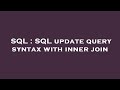 SQL : SQL update query syntax with inner join